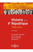 Histoire de la ve republique. 16e ed. - 1958-2017