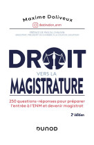 Droit vers la magistrature - 2e ed. 250 questions-reponses pour preparer l'enm et devenir magistrat
