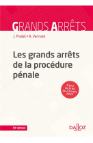 Les grands arrets de la procedure penale. 10e ed.