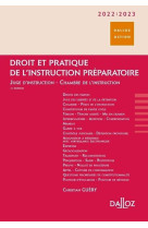 Droit et pratique de l-instruction preparatoire 2022/23 11ed - juge d-instruction, chambre de l-inst