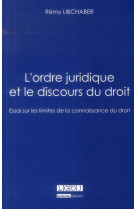 L'ordre juridique et le discours du droit. essai sur les limites de la connaissa - prix charles aube