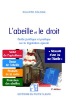 L'abeille et le droit - guide juridique et pratique sur la legislation apicole