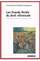 Les grands arrets de droit vitivinicole