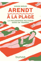 Arendt a la plage - la philosophie politique dans un transat