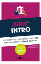 Juris-intro - 25 fiches pour comprendre et reviser l-introduction generale au droit