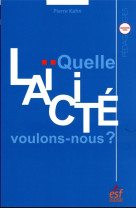Quelle laicite voulons nous ?