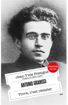 Antonio gramsci - vivre, c-est resister