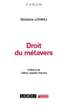 Droit du metavers - chronique de l-avenement d-un nouvel espace-temps, entre disruption et continuit