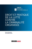 Droit et pratique de la lutte contre la criminalite organisee