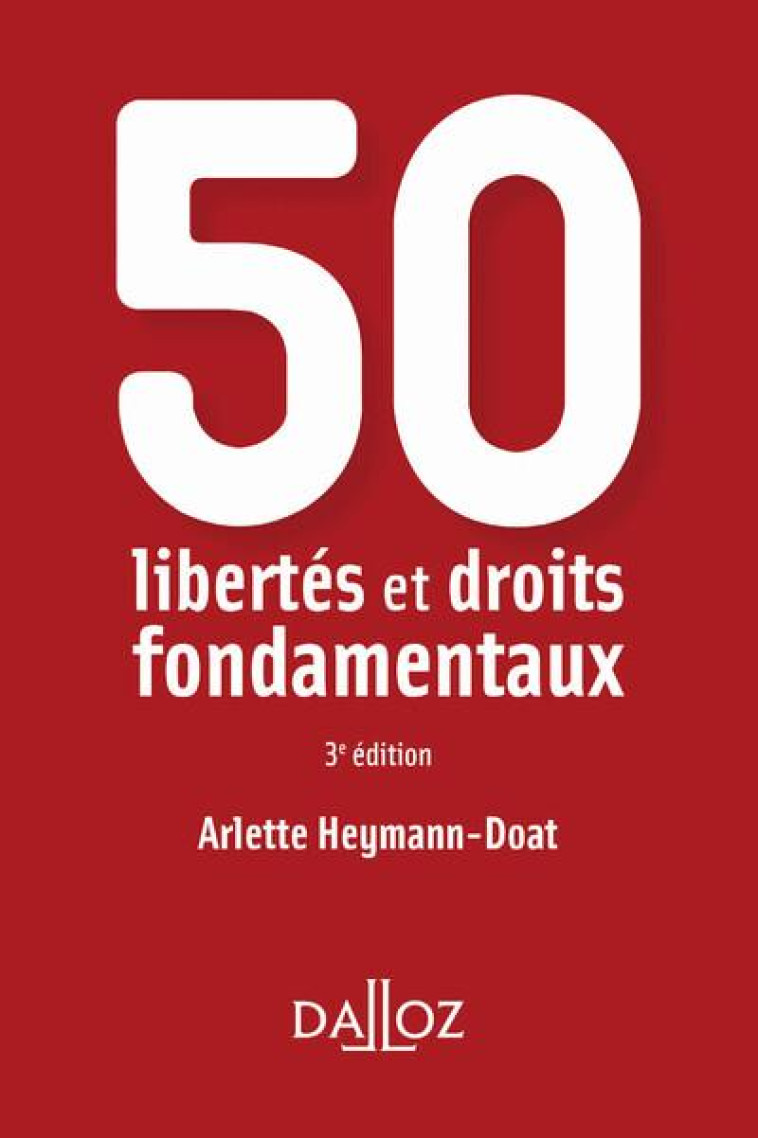 50 LIBERTES ET DROITS FONDAMENTAUX 3ED - HEYMANN-DOAT ARLETTE - DALLOZ