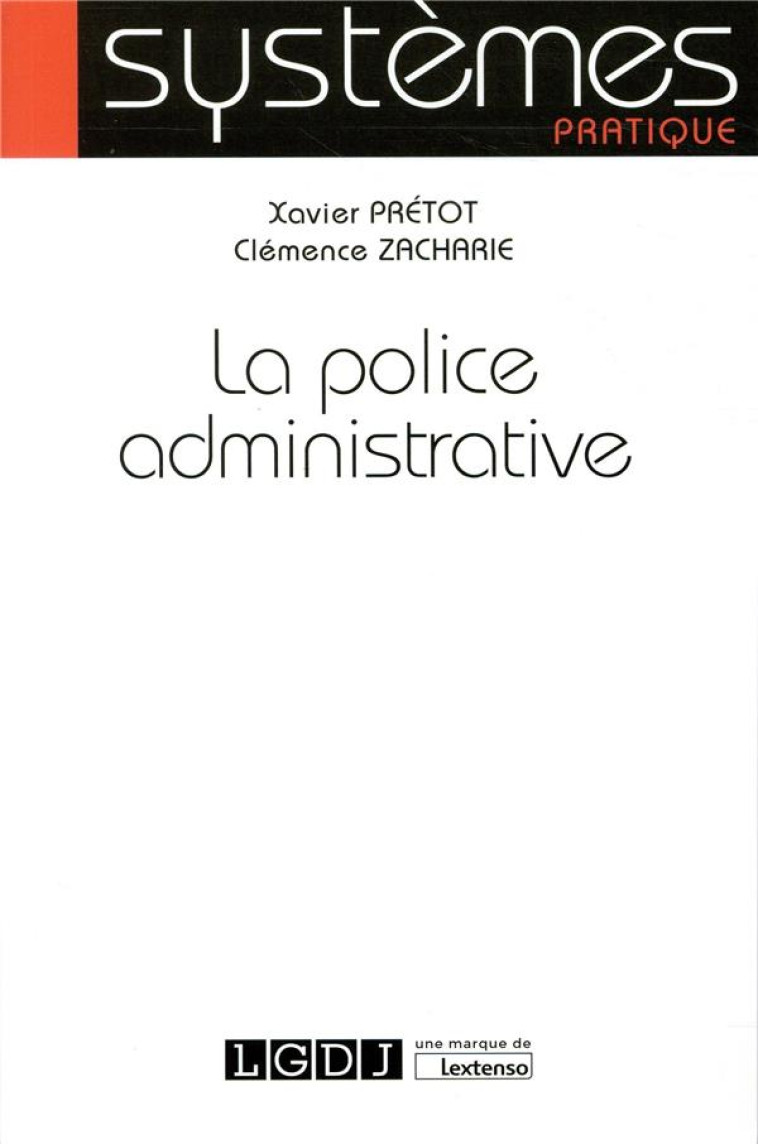 LA POLICE ADMINISTRATIVE - PRETOT/ZACHARIE - LGDJ