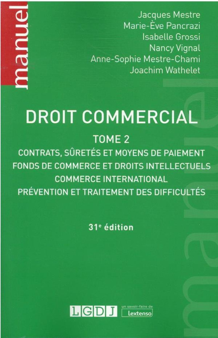 DROIT COMMERCIAL - TOME 2 - CONTRATS, SURETES ET MOYENS DE PAIEMENT - FONDS DE COMMERCE ET DROITS IN - MESTRE/PANCRAZI - LGDJ