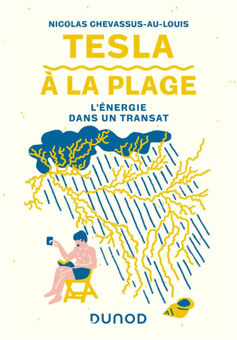 TESLA A LA PLAGE - L-ENERGIE DANS UN TRANSAT - CHEVASSUS-AU-LOUIS N - DUNOD