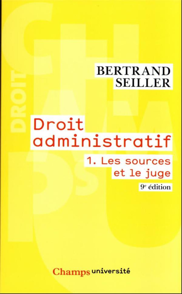DROIT ADMINISTRATIF - VOL01 - LES SOURCES ET LE JUGE - SEILLER BERTRAND - FLAMMARION