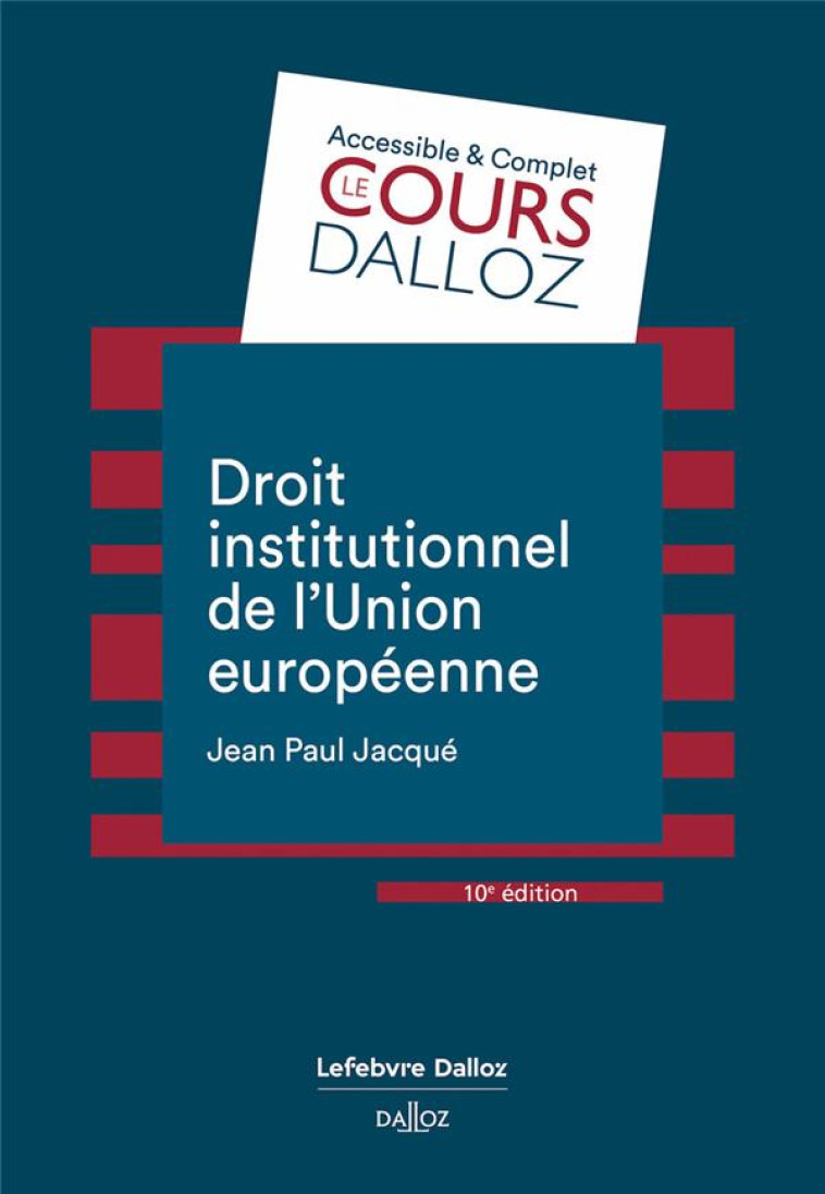DROIT INSTITUTIONNEL DE L-UNION EUROPEENNE. 10E ED. - JACQUE JEAN-PAUL - DALLOZ
