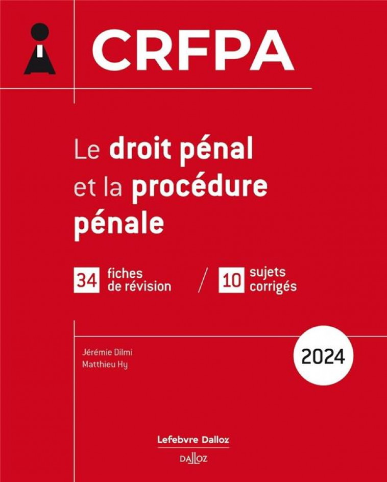 CRFPA 2024 - LE DROIT PENAL ET LA PROCEDURE PENALE - DILMI/ROUSSELOT - DALLOZ