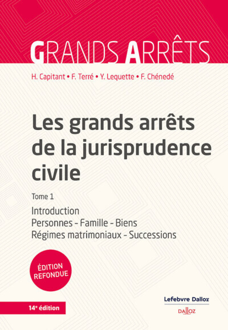 Les grands arrêts de la jurisprudence civile T1 - Introduction, personnes, famille, biens, régimes matrimoniaux, successions - Tome - Capitant Henri, Terré François, Lequette Yves, Chénedé François - DALLOZ