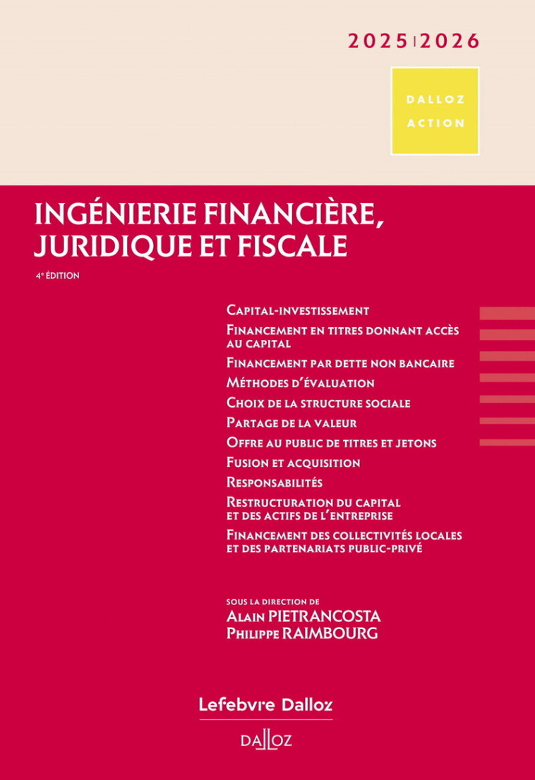Ingénierie financière, juridique et fiscale 2025/26. 4e éd. - Raimbourg Philippe, Pietrancosta Alain, Raimbourg Philippe, Pietrancosta Alain - DALLOZ